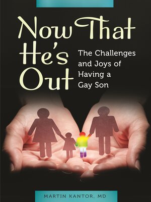 cover image of Now That He's Out: the Challenges and Joys of Having a Gay Son